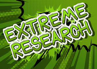 Extreme Research - Comic book style phrase on abstract background.