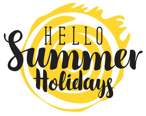Vector calligraphic black inscription hello summer holidays with yellow sun. Travel summer banner