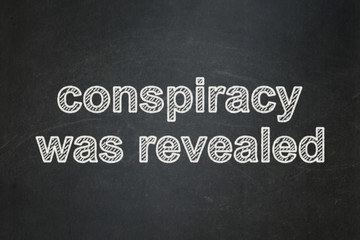 Political concept: Conspiracy Was Revealed on chalkboard background