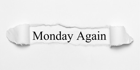 Monday Again on white torn paper