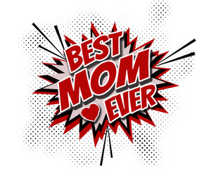 Best Mom Ever comic style illustration with text design, heart shape and stars decoration on halftone background