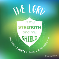 bible quote typographic for printing t-shirt or using in poster, The lord is my strength and my shield