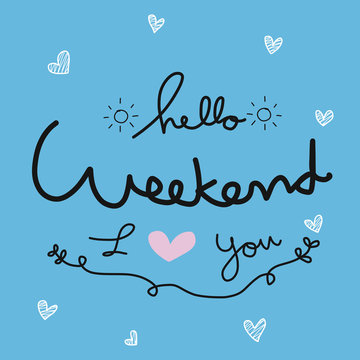 Hello weekend I love you word lettering vector illustration