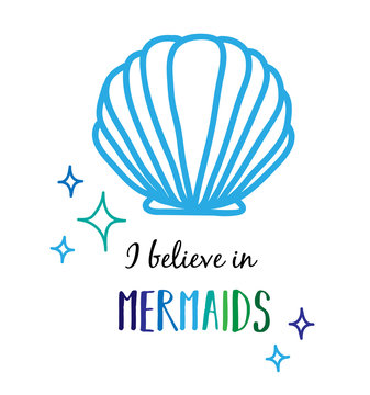Sea scallop mussel shell with sparkle glitters and writing I believe in Mermaids, vector illustration drawing isolated on white background.
