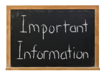 Important information written in white chalk on a black chalkboard isolated on white