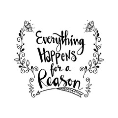 Everything happens for a reason - hand drawn lettering phrase.