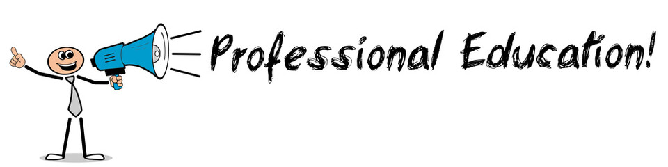 Professional Education! / Mann mit Megafon