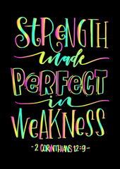 Strength Made Perfect In Weakness on Black Background. Bible Verse. Hand Lettered Quote. Modern Calligraphy. Christian Poster