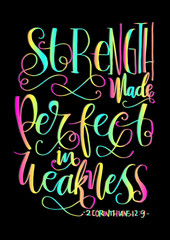 Strength Made Perfect In Weakness on Black Background. Bible Verse. Hand Lettered Quote. Modern Calligraphy. Christian Poster