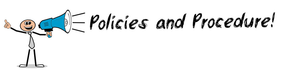 Policies and Procedure! / Mann mit Megafon