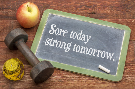 Sore today, strong tomorrow fitnes concept