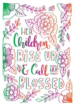 Her Children Rise Up and Call Her Blessed with floral doodle on White Background.  Bible Quote. Christian Poster Hand Lettering. Modern Calligraphy.