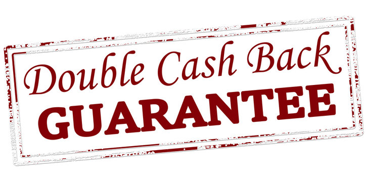 Double Cash Back Guarantee