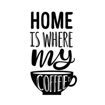 Fototapeta Typography poster with cup, hearts and text - Home is where my coffee is.