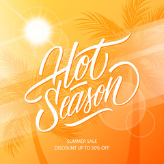 Hot Season. Summer Sale banner with hand lettering and palm trees for business, promotion and advertising. Vector illustration.