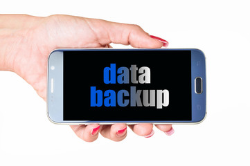 
Data concept: Smartphone with Data Backup on display