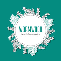 Artemisia absinthium, absinthe wormwood, Wormwood Healing herb vector doodle sketch hand drawn isolated on white, Absinth plant, Round frame, design layout  for card, cosmetic, label, sticker, package