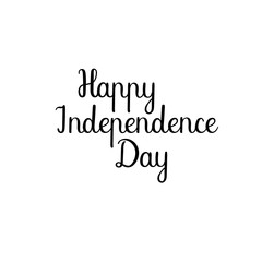 Happy Independence Day. Handwritten card. Modern calligraphy. Vector. Isolated