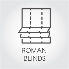 Simple logo in outline style of roman blinds. Emblem for room or office decor, emblem for shop catalog, button for online shops. Vector graphic icon