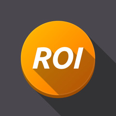 Long shadow round buttonwith    the return of investment acronym ROI