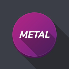 Long shadow round buttonwith    the text METAL