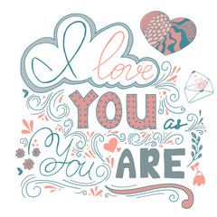 I Love You As You Are, hand written lettering