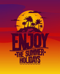 Enjoy the summer holidays poster