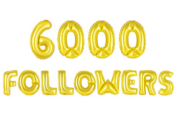 six thousand followers, gold color