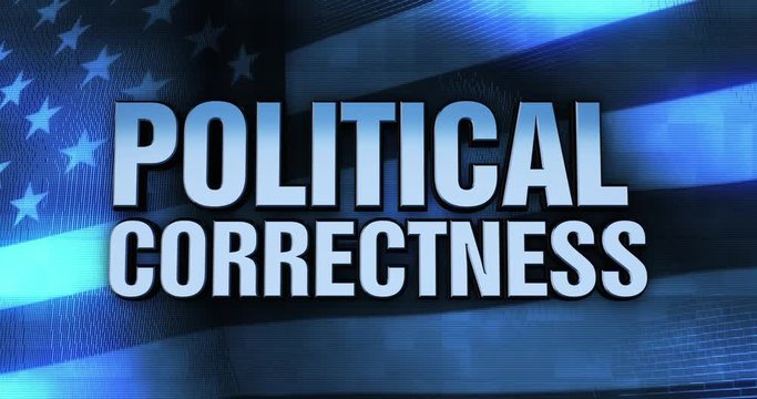 Ominous Political Statement Typography - Political Correctness