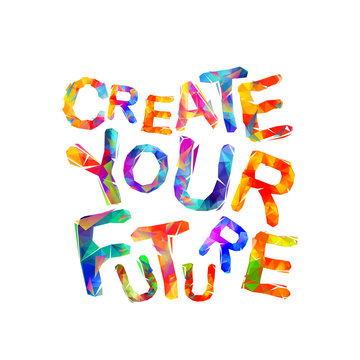 Create your future. Vector