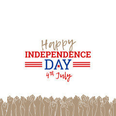 Independence Day in USA, July 4th. Greeting card or banner template, vector design element. Poster with raised hands of many people, voting for freedom and independence