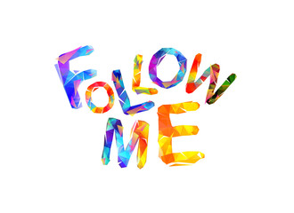 Follow me. Motivational inscription