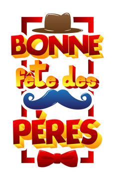 Happy fathers day (Bonne fête des Pères) card with bow tie, hat and mustache. French version. Vector illustrated banner, greeting card or poster.