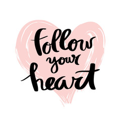 Handwritten follow your heart motivation poster with modern calligraphy