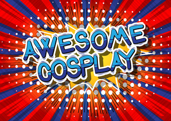 Awesome Cosplay - Comic book style word on abstract background.