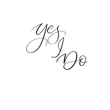 Yes i Do. Handwritten wedding phrase. Modern calligraphy. Vector lettering