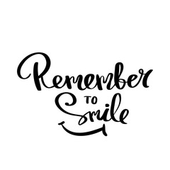 Calligraphy remember to smile hand brush lettering inspirational poster 