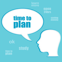 Text Time to plan. Business concept . Silhouette of a head with speech bubble