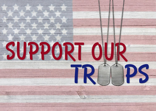 inspirational support our troops phrase with military dog tags on rustic American flag background