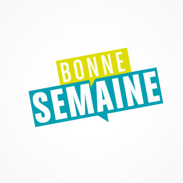 bonne semaine