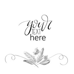 Hand drawn lettering in modern calligraphy style. Boho art print with decorative feathers.