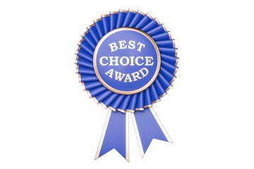 Best choice award, prize, medal or badge with ribbons. 3D rendering
