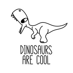 A cartoon little dinosaur. With the inscription: dinosaurs are cool.  It can be used for card, mug, brochures, poster, t-shirts, phone case etc. Vector Image.