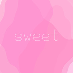 Pink abstract background with writing sweet. Transparent pink vector camo pattern. Sweet camouflage background.