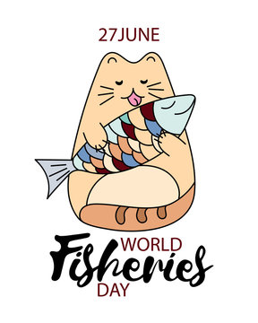 Fisheries day hand drawing illustration. Funny cartoon cat with fish picture for world fishers day greeting card, banner, web etc. Vector