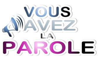 vous avez la parole
