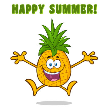 Happy Pineapple Fruit With Green Leafs Cartoon Mascot Character With Open Arms Jumping. Illustration Isolated On White Background With Text Happy Summer
