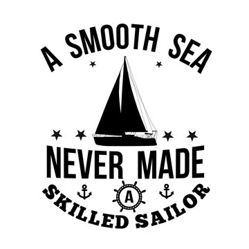 A Smooth Sea Never Made A Skilled Sailor Typography Print