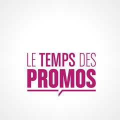 le temps des promos