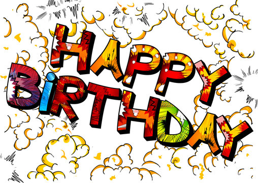 Comic book explosion effect filled Happy Birthday typography vector design for greeting cards and poster.